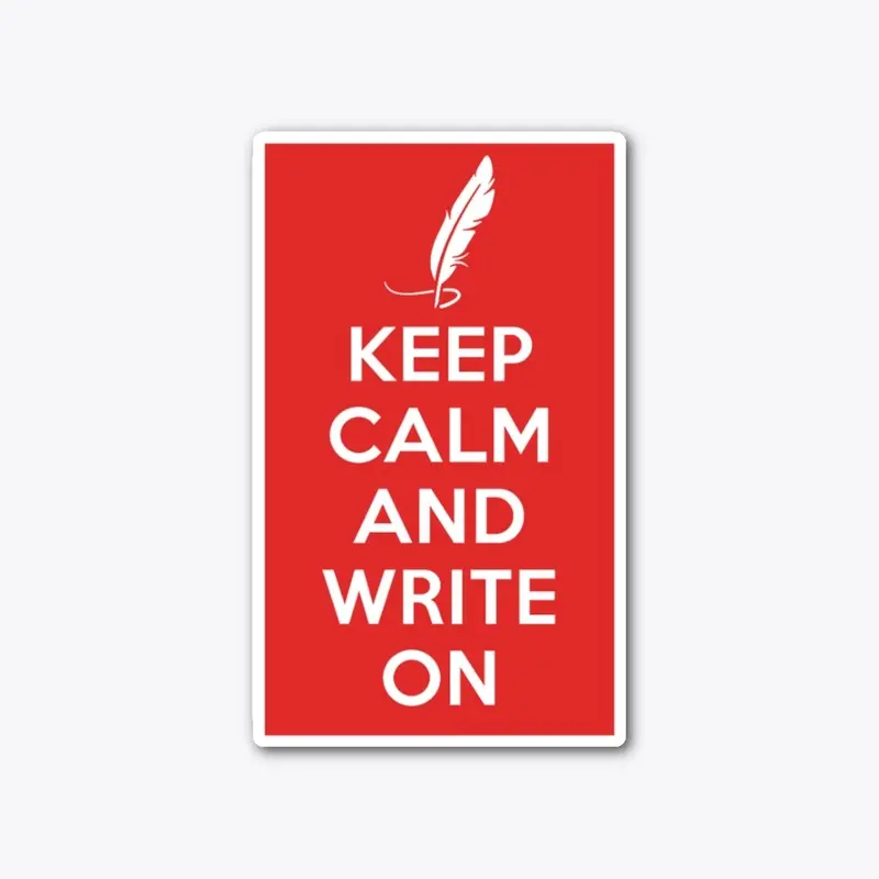 Keep Calm And Write On